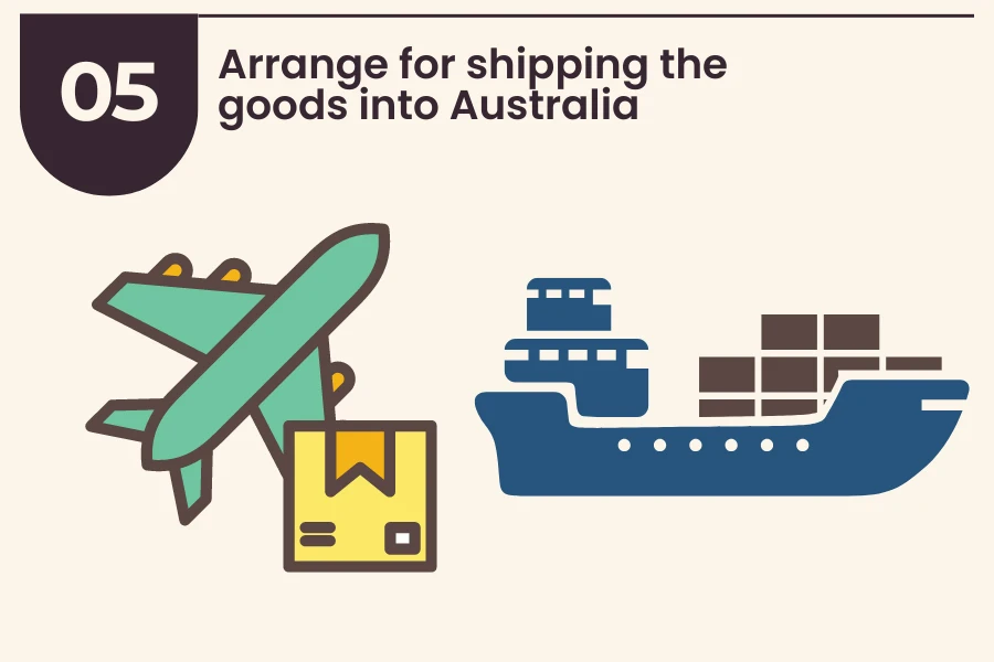 Arranging for shipping the goods into Australia