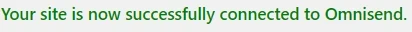 Bestätigungsmeldung „Erfolgreich mit Omnisend verbunden“.