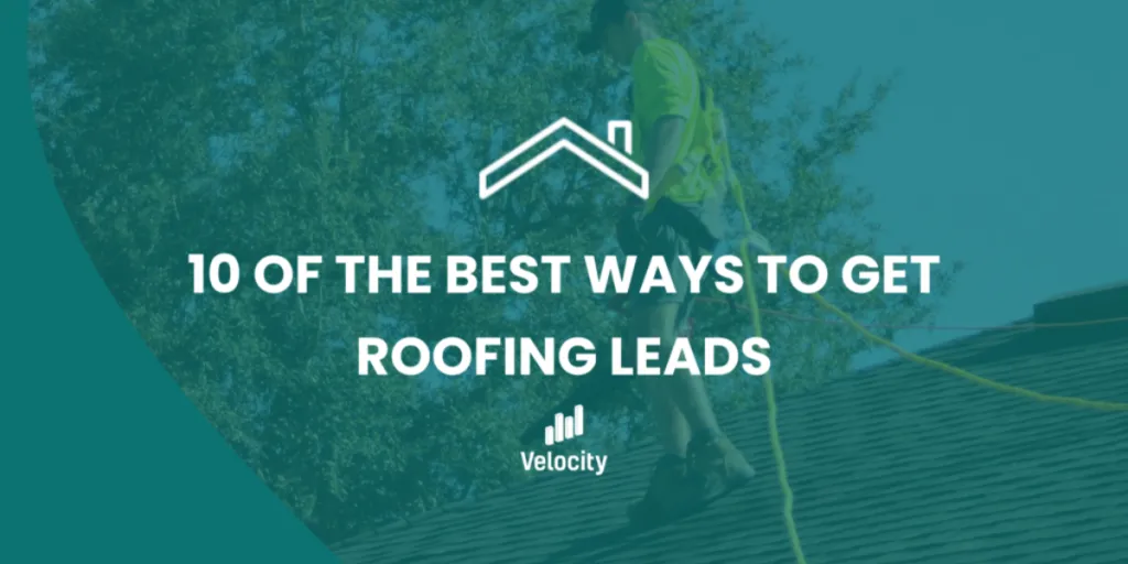 10 of the best ways to get roofing leads