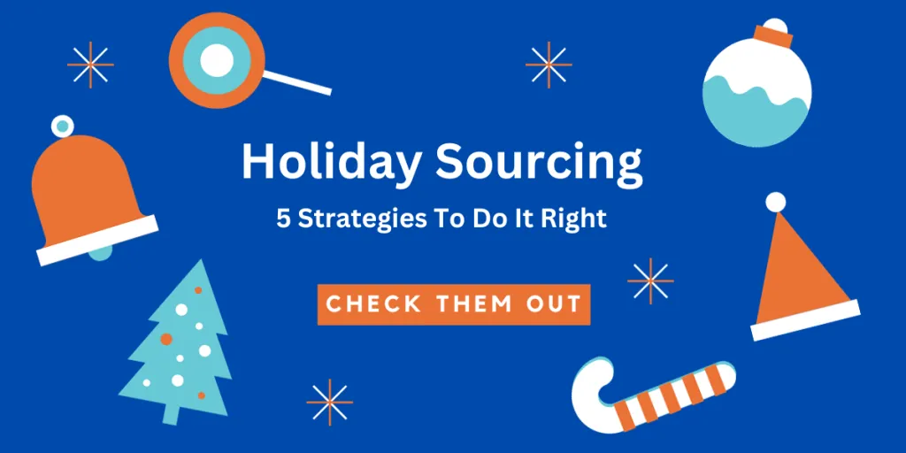 Five strategies to prepare for holiday sourcing