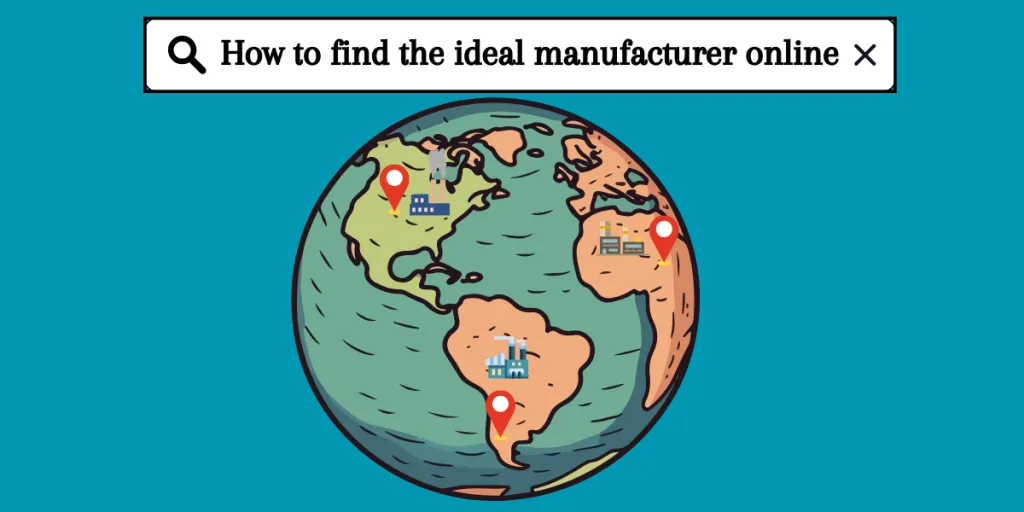 Conducting a global online search for manufacturers