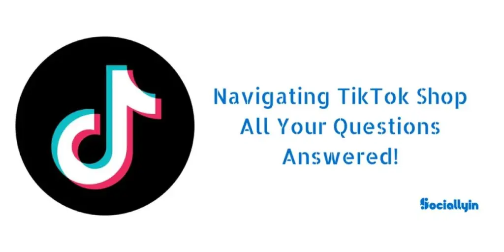 navigating-tiktok-shop-all-your-questions-answered
