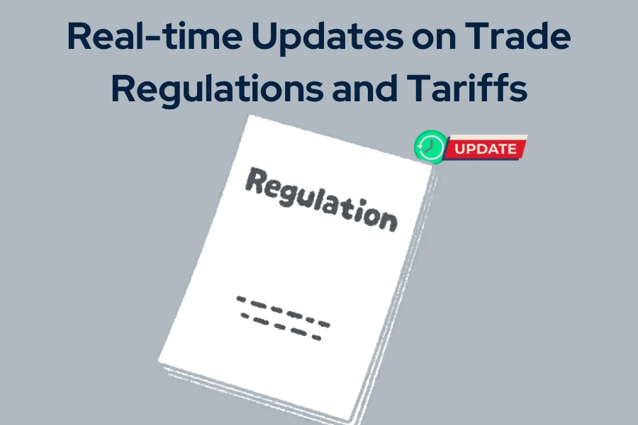 Pembaruan real-time mengenai peraturan perdagangan dan tarif