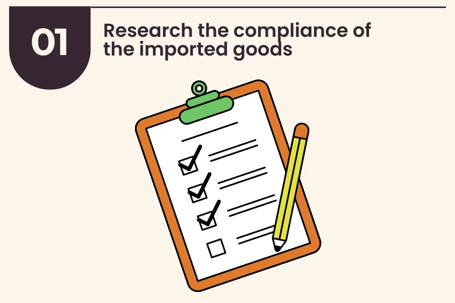 Researching the compliance of the imported goods