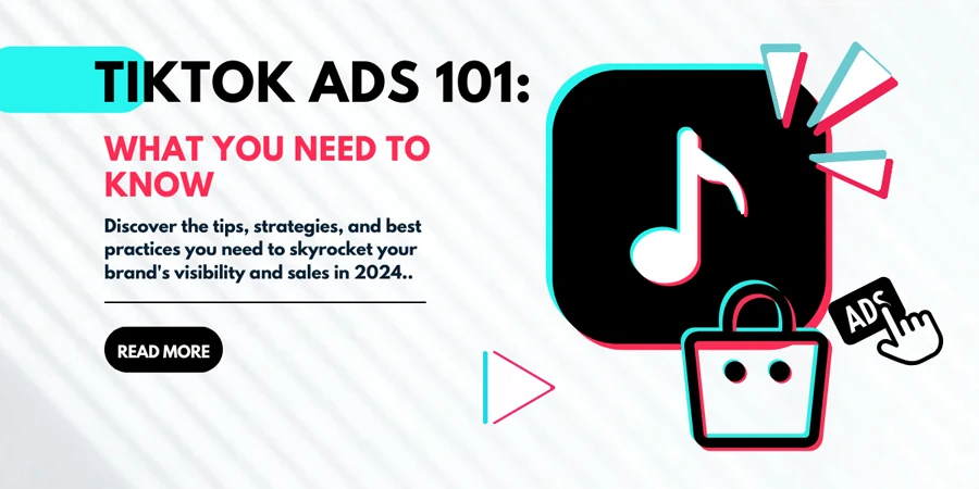 TikTok Ads 101 What You Need to Know