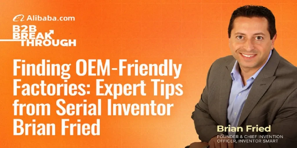 Finding OEM-Friendly Factories: Expert Tips from Serial Inventor Brian Fried